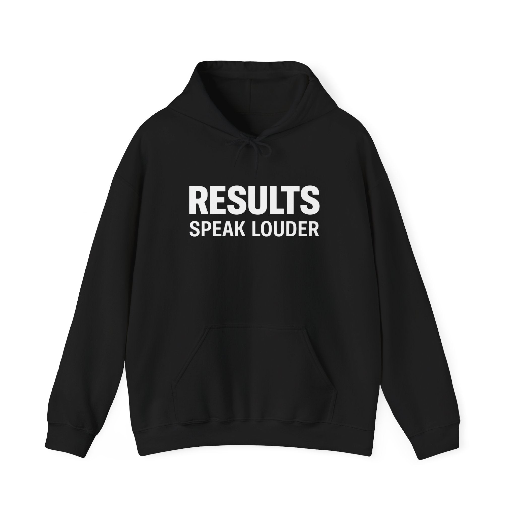Results Speak Louder Hoodie — Motivational Fitness & Hustle Pullover