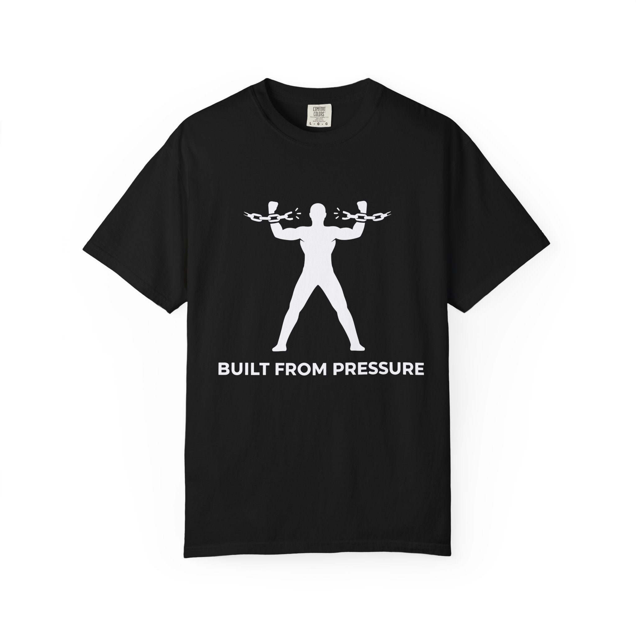 Built From Pressure T-Shirt — Motivational Fitness Tee with Chain Breaker Design