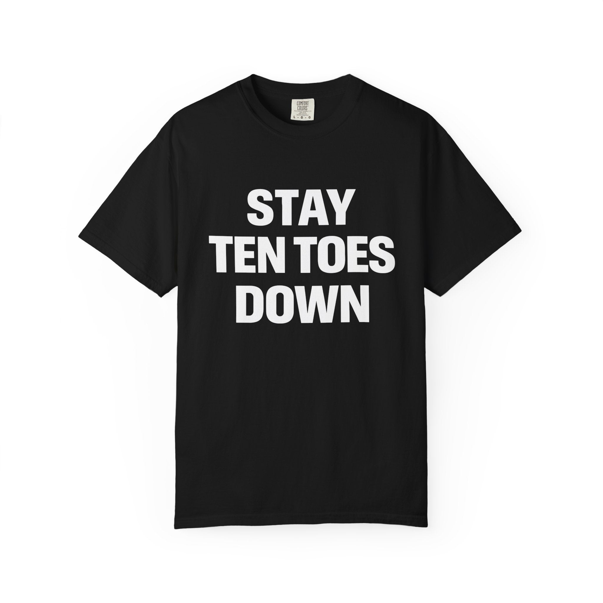 Stay Ten Toes Down T-Shirt — Motivational Graphic Tee