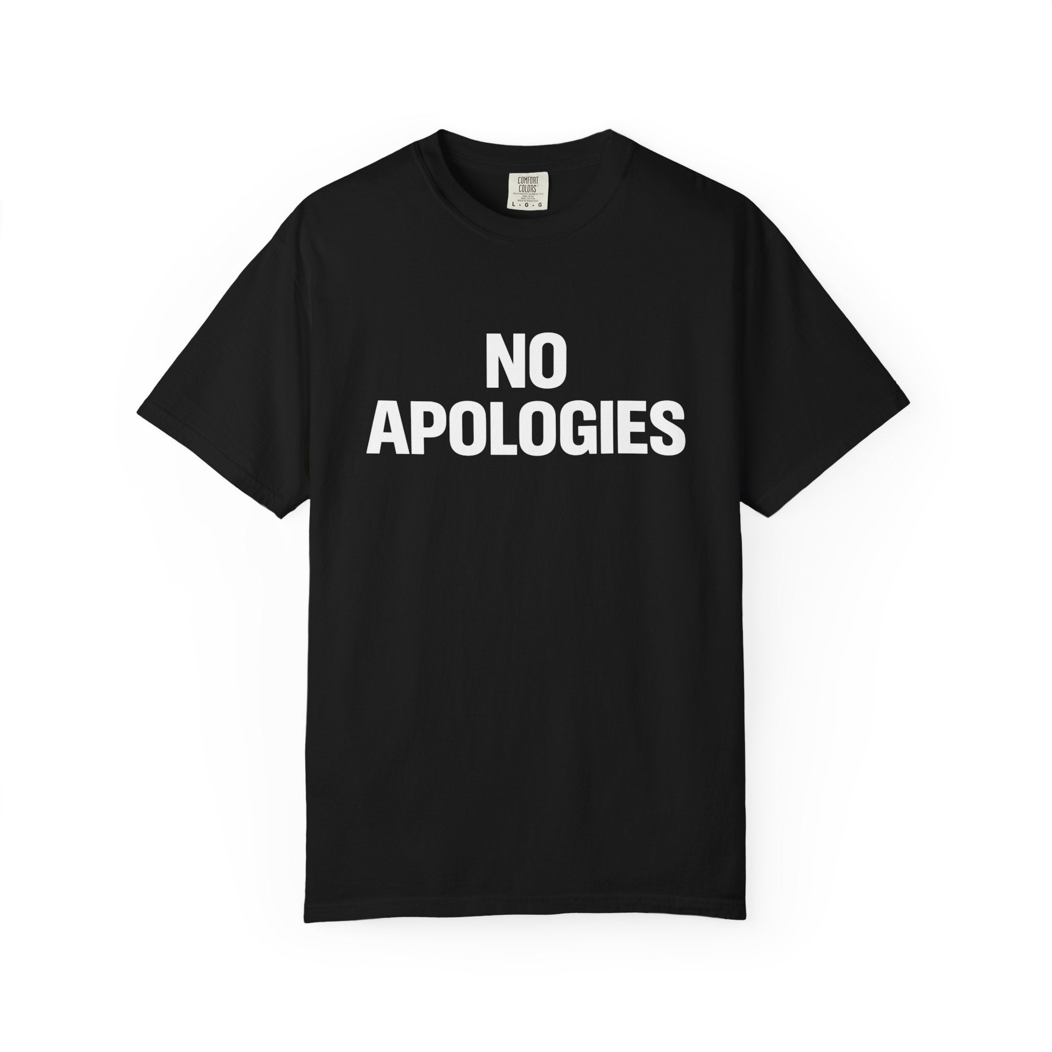 No Apologies T-Shirt — Bold Statement Tee for Confident Adults