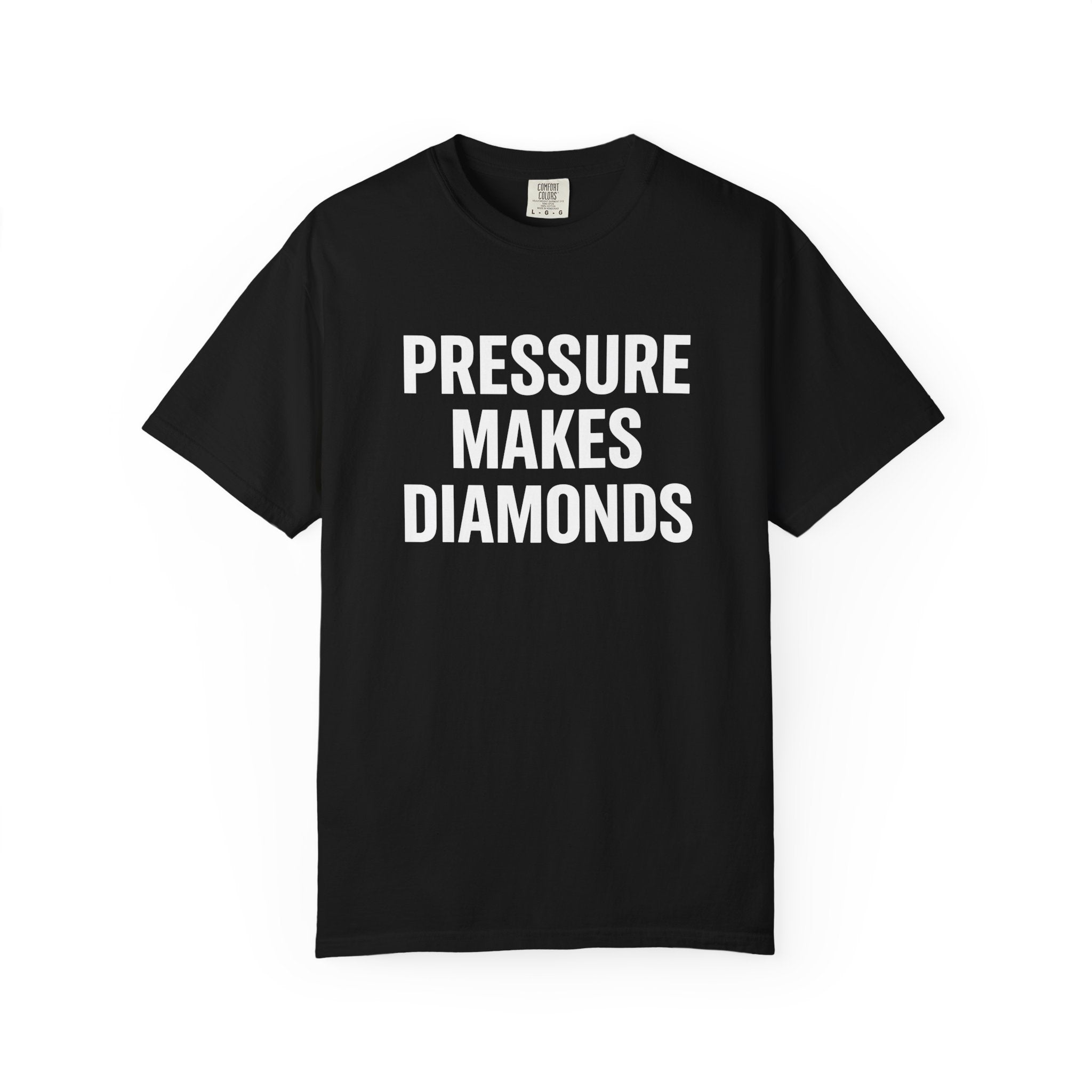 Pressure Makes Diamonds T-Shirt — Motivational Graphic Tee