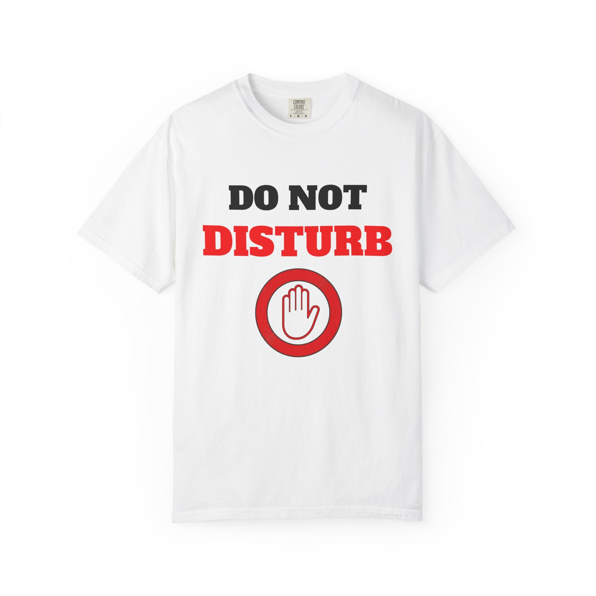 Do Not Disturb T-Shirt — Bold Red Warning Graphic Tee