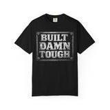 Built Damn Tough-Dyed T-shirt