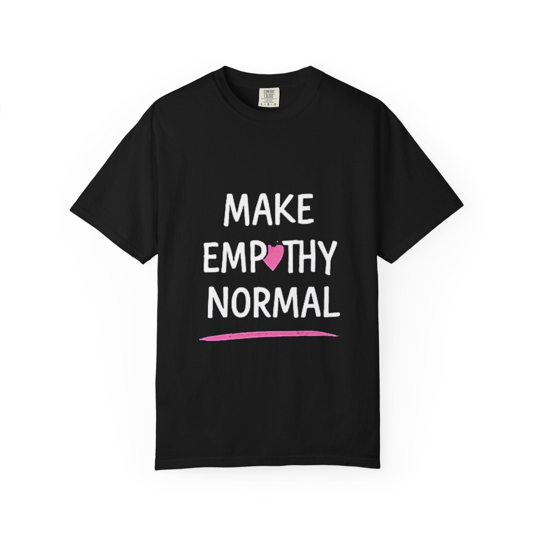 Make Empathy Normal T-Shirt — Social Justice & Kindness Graphic Tee