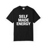 Self Made Energy T-Shirt — Motivational Bold Statement Tee
