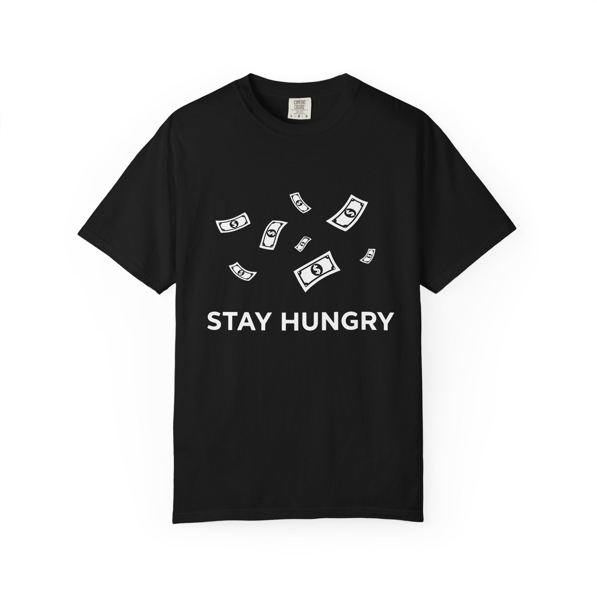 Stay Hungry Money Graphic T-Shirt