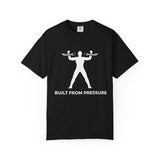 Built From Pressure T-Shirt — Motivational Fitness Tee with Chain Breaker Design
