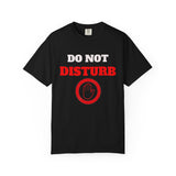 Do Not Disturb T-Shirt — Bold Red Warning Graphic Tee