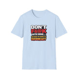 Don’t F&@k With Mine T-Shirt — Funny Protective Mom/Dad Tee (“Because I’m Going to Overreact”)