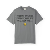 Funny Workplace T‑Shirt — "You Don't Have to Be Crazy to Work Here... We'll Train You"