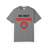 Do Not Disturb T-Shirt — Bold Red Warning Graphic Tee