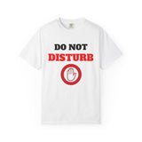 Do Not Disturb T-Shirt — Bold Red Warning Graphic Tee